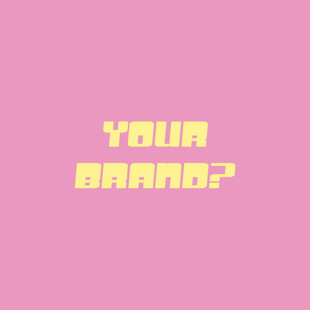 Your brand?